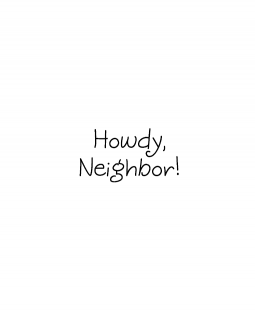 Howdy Neighbor Wood Mount Stamp D7-10389D