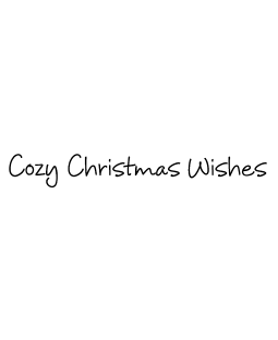 Cozy Christmas Wishes Wood Mount Stamp E4-5912E